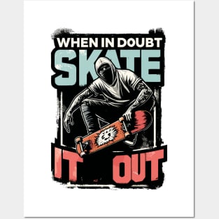 When In Doubt Skate It Out Posters and Art